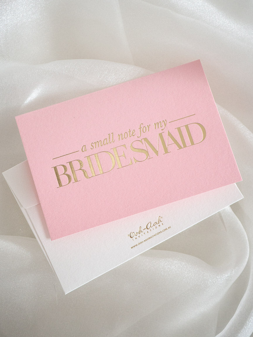 A SMALL NOTE FOR MY BRIDESMAID - PINK - Ooh Aah Invitations